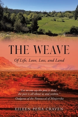 The Weave: Of Life, Love, Loss, and Land by Peña Craven, Eileen