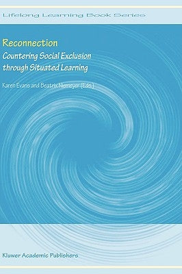 Reconnection: Countering Social Exclusion Through Situated Learning by Evans, Karen