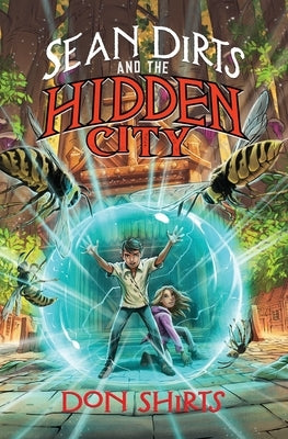 Sean Dirts and the Hidden City by Shirts, Don