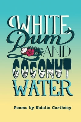White Rum and Coconut Water by Corthesy, Natalie