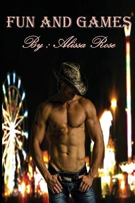 Fun and Games by Rose, Alissa