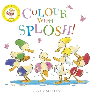 Colour with Splosh! by Melling, David