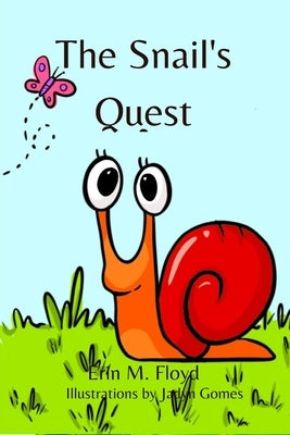 The Snail's Quest: An inspiring bedtime picture book poem for ages 2-8. by Gomes, Jadyn