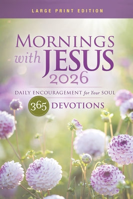 Mornings with Jesus 2026 Large Print: Daily Encouragement for Your Soul by Guideposts