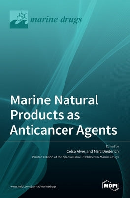 Marine Natural Products as Anticancer Agents by Alves, Celso