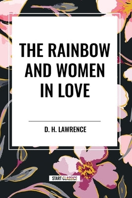 The Rainbow and Women in Love by Lawrence, D. H.