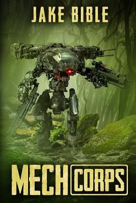 Mech Corps by Bible, Jake
