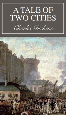 A Tale of Two Cities by Dickens, Charles
