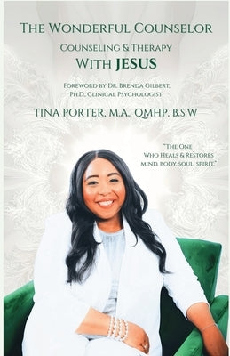 The Wonderful Counselor: Counseling & Therapy with Jesus by Porter, Tina E.