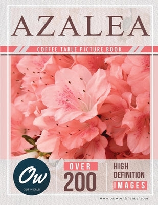 Azalea: Coffee Table Picture Book by Arelt, A.