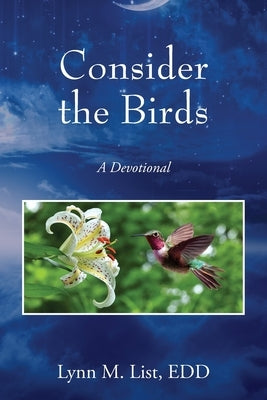 Consider the Birds: A Devotional by List Edd, Lynn M.
