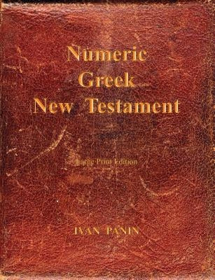 Numeric Greek New Testament: Large Print by Panin, Ivan