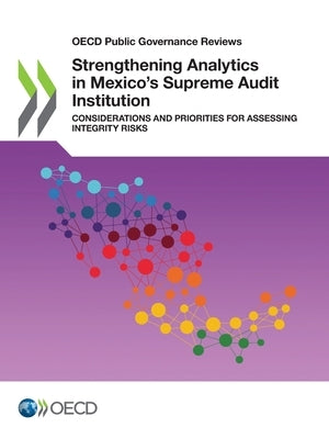 Strengthening Analytics in Mexico's Supreme Audit Institution by Oecd