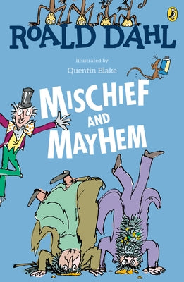 Roald Dahl's Mischief and Mayhem by Dahl, Roald