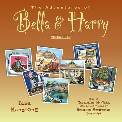 The Adventures of Bella & Harry, Volumes 1-7 by Manzione, Lisa