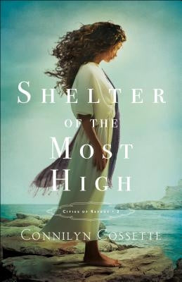 Shelter of the Most High by Cossette, Connilyn