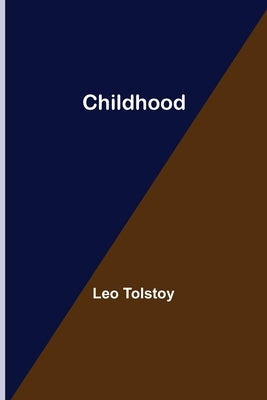 Childhood by Tolstoy, Leo