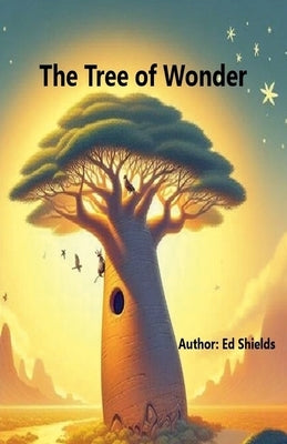 The Tree of Wonder by Shields, Edward