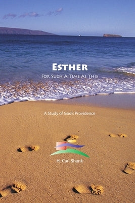 Esther: For Such A Time As This by Shank, Carl