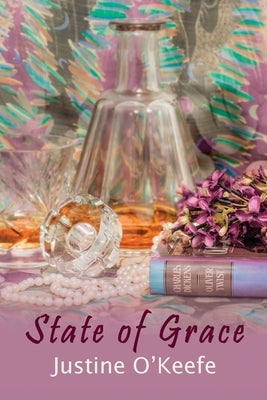 State of Grace by O'Keefe, Justine