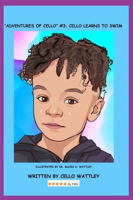 "Adventures of Cello": #3 Cello Learns to Swim by Wattley, Cello