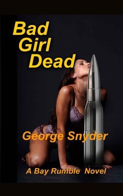 Bad Girl Dead by Snyder, George