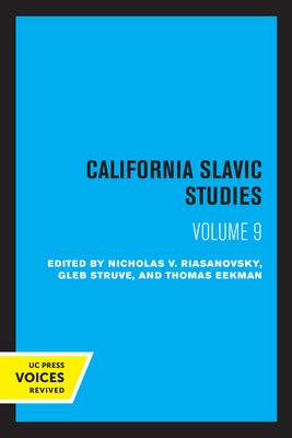 California Slavic Studies, Volume IX by Riasanovsky, Nicholas V.
