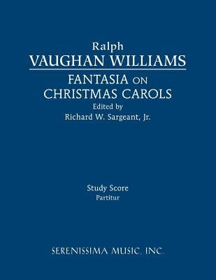 Fantasia on Christmas Carols: Study score by Vaughan Williams, Ralph