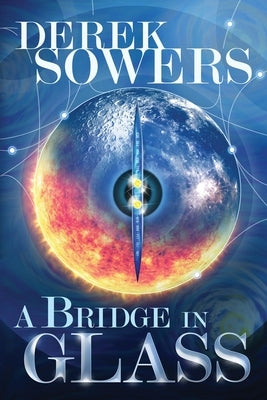 A Bridge in Glass by Sowers, Derek