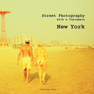 New York Street Photography with a Toy Camera by Huwe, Johannes