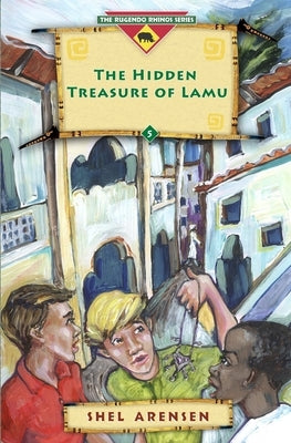 The Hidden Treasure of Lamu by Arensen, Shel