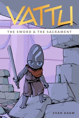 Vattu Book 2: The Sword & the Sacrament by Dahm, Evan
