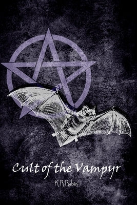 Cult of the Vampyr by Rubin, K. R.