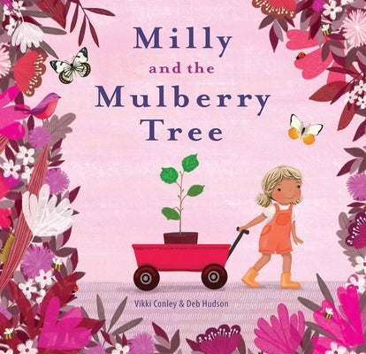 Milly and the Mulberry Tree by Conley, Vikki