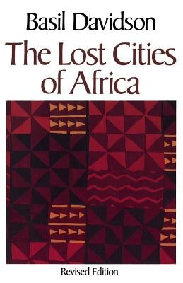 The Lost Cities of Africa by Davidson, Basil