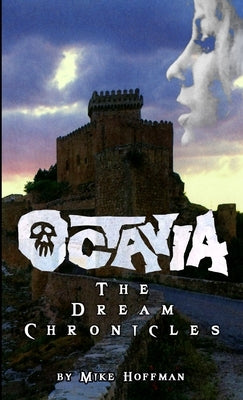 Octavia The Dream Chronicles by Hoffman, Mike