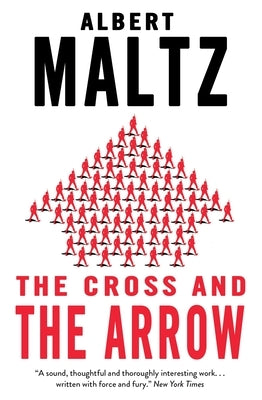 The Cross and the Arrow by Maltz, Albert