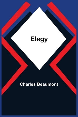 Elegy by Beaumont, Charles