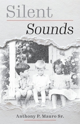 Silent Sounds by Mauro, Anthony P., Sr.