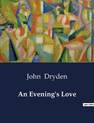 An Evening's Love by Dryden, John