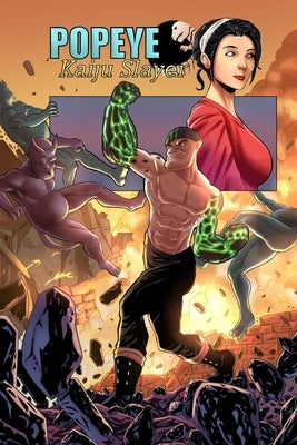 Popeye: kaiju slayer: legend of the iron fist by Mueller, Nicholas Raven