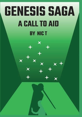 Genesis Saga: A Call To Aid by T, Nic