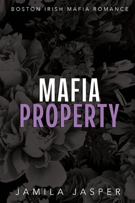 Mafia Property: BWWM Dark Mafia Romance by Jasper, Jamila
