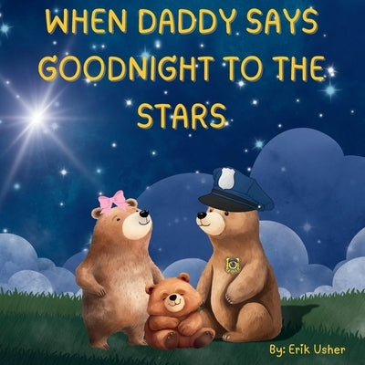When Daddy Says Goodnight to the Stars by Usher, Erik