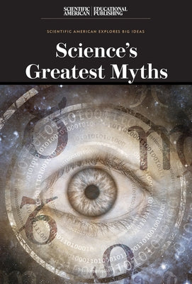 Science's Greatest Myths by Scientific American Editors