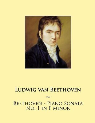 Beethoven - Piano Sonata No. 1 in F minor by Beethoven, L. Van