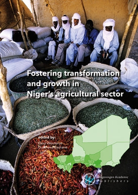 Fostering transformation and growth in Niger's agricultural sector by Wouterse, Fleur
