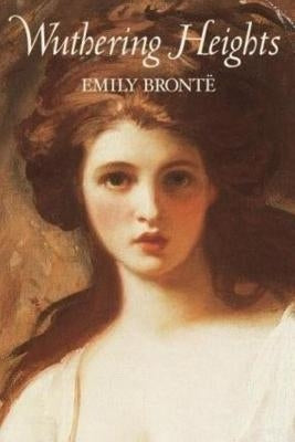 Wuthering Heights by Bronte, Emily