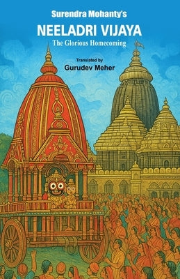 Neeladri Vijaya: The Glorious Homecoming by Mohanty, Surendra