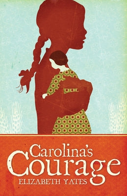 Carolina's Courage by Yates, Elizabeth